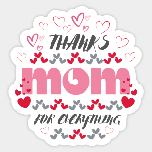 Thanks mom for everything with sweetheart Sticker